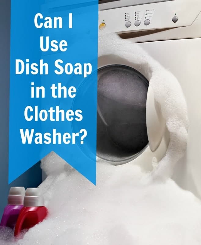 Can I Use Dish Soap in the Clothes Washer? - Home-Ec 101